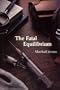 The Fatal Equilibrium