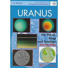Uranus: The Planet, Rings and Satellites (Wiley-Praxis Series in Astronomy & Astrophysics)
