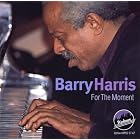 For the Moment by  Barry Harris 