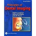 Principles of Dental Imaging (PRINCIPLES OF DENTAL IMAGING ( LANGLAND)) by Olaf E Langland, Robert P Langlais, and John Preece