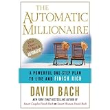 the automatic millionaire a powerful one step plan to live and finish rich
