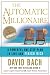 The Automatic Millionaire: A Powerful One-Step Plan to Live and Finish Rich