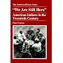 We Are Still Here: American Indians in the Twentieth Century (American History Series)