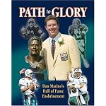 Path to Glory: Dan Marino's Hall of Fame Enshrinement book cover