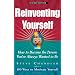 Reinventing Yourself Revised Edition How To Become The Person