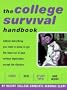 The College Survival Handbook: Almost Everything You Need to Get the Most Out of Your College Experience, Except the Diploma