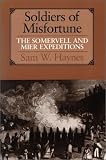 Soldiers of Misfortune: The Somervell and Mier Expeditions