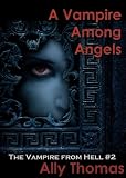 A Vampire Among Angels (The Vampire from Hell: Part 2)