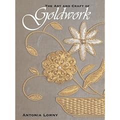 The Art and Craft of Goldwork: Goldwork Projects Using Gold Threads, Beads and Sequins