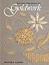 The Art and Craft of Goldwork: Goldwork projects using gold threads, beads and sequins