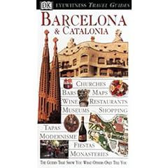 Dk Eyewitness Travel Guides: Barcelona and Catalonia (Eyewitness Travel Guide)