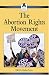 American Social Movements - The Abortion Rights Movement (American Social Movements)