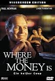 Where the Money Is - Ein hei�er Coup