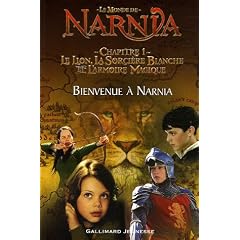 Le Monde de Narnia : Chapitre 1, Le Lion, la Sorci�re Blanche et l'Armoire Magique : Bienvenue � Narnia (adaptation du film pour les lecteurs d�butants)