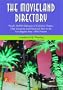 The Movieland Directory: Nearly 30,000 Addresses of Celebrity Homes, Film Locations and Historical Sites in the Los Angeles Area, 1900-Present