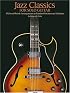 Jazz Classics for Solo Guitar: Chord Melody Arrangements with Tab