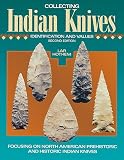 Collecting Indian Knives: Identification and Values (Artifacts and Collectibles)