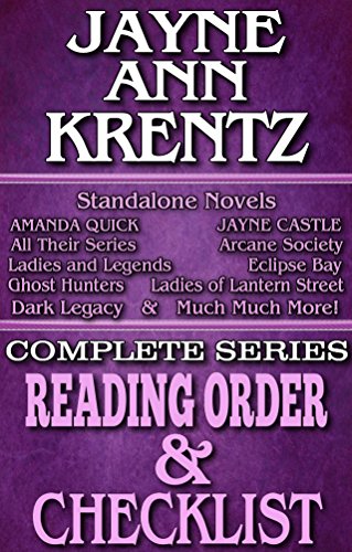 JAYNE ANN KRENTZ / AMANDA QUICK / JAYNE CASTLE / :SERIES READING ORDER & CHECKLIST.: SERIES LISTING INCLUDES: ALL STANDALONE NOVELS & SERIES LISTS FOR ... Authors Reading Order & Checklists Book 28)