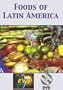 Foods of Latin America DVD