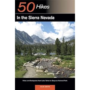 50 Hikes in the Sierra Nevada: Hikes and Backpacks from Lake Tahoe to Sequoia National Park (50 Hikes)