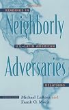 Neighborly Adversaries: Readings in U.S.-Latin American Relations