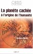 La plan�te cach�e � l'origine de l'humanit�