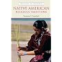 Native American Religious Traditions (Religions of the World Series)