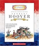 Herbert Hoover: Thirty-First President 1929-1933 (Getting to Know the U.S. Presidents)
