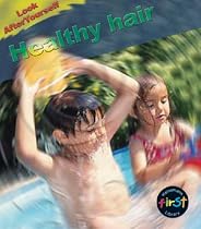 Healthy Hair (Look After Yourself)