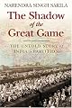 The Shadow of the Great Game: The Untold Story of India's Partition