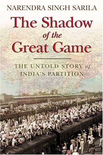 The Shadow of the Great Game: The Untold Story of India's Partition