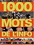 Les 1000 mots de l'info : Pour mieux comprendre et d�crypter l'actualit�