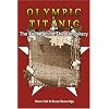 Olympic & Titanic: The Truth Behind the Conspiracy