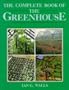 The Complete Book of the Greenhouse