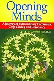 Opening Minds: A Journey of Extraordinary Encounters, Crop Circles and Resonance