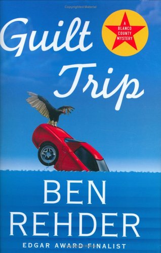Guilt Trip: A Blanco County, Texas, Novel (Blanco County Mysteries)