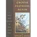 Grouse Feathers, Again: The Grouse Point Almanac Presents The Spiller Treasury