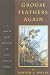 Grouse Feathers, Again: The Grouse Point Almanac Presents The Spiller Treasury