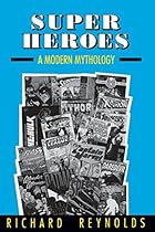 Super Heroes: A Modern Mythology (Studies in Popular Culture (Paperback)) Super Heroes: A Modern Mythology (Studies in Popular Culture (Paperback))