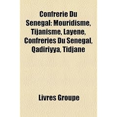 Confrrie Du Sngal: Mouridisme, Tijanisme, Layne, Confrries Du Sngal, Qadiriyya, Tidjane