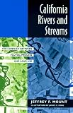 California Rivers and Streams: The Conflict Between Fluvial Process and Land Use