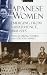 Japanese Women: Emerging From Subservience, 1868-1945