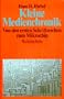 Kleine Medienchronik: Von den ersten Schriftzeichen zum Mikrochip (Beck'sche Reihe) (German Edition)