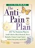 The Anti-Pain Plan: 467 No-Nonsense Ways to Avoid Arthritis, Heal a Headache, Beat a Backache, Trounce Carpal Tunnel, Relieve Sore Joints, and More! (Jerry Baker's Good Health series)