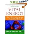 Vital Energy: The 7 Keys to Invigorate Body, Mind, and Soul by  David, M.D. Simon