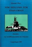 Vom Holz-Fass zum Titan-Uboot
