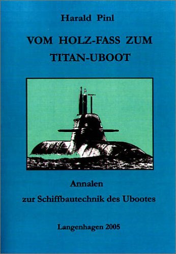 Vom Holz-Fass zum Titan-Uboot