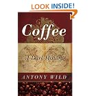 Coffee: A Dark History by  Antony Wild