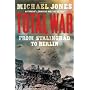 Total War: From Stalingrad to Berlin de Michael Jones