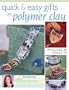 Quick & Easy Gifts in Polymer Clay